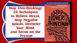 Stop Overthinking: 23 Techniques – Nick Trenton