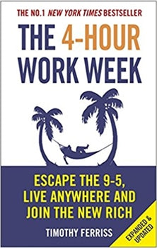 The 4-Hour Workweek – Timothy Ferriss